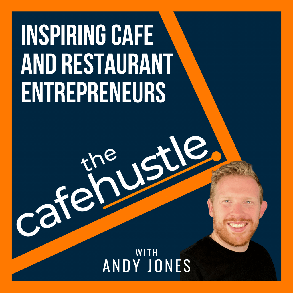 The Cafe Hustle Podcast Artwork - hospitality podcasts bringing your a range of tools and strategies for you and your coffee shop.